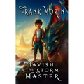 Tavish & The Storm Master: A Middle-Grade Fantasy Epic