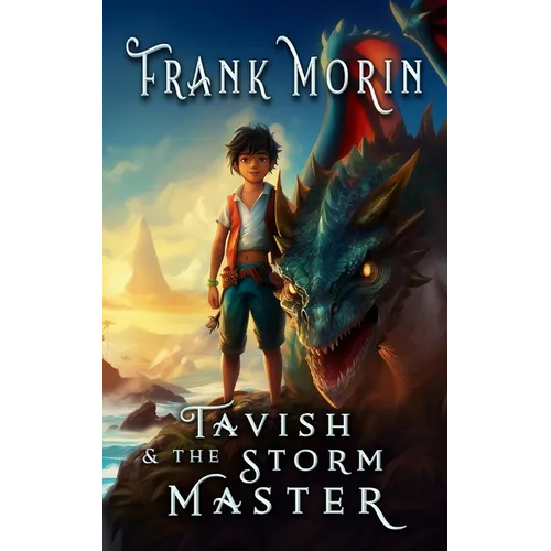 Tavish & The Storm Master: A Middle-Grade Fantasy Epic