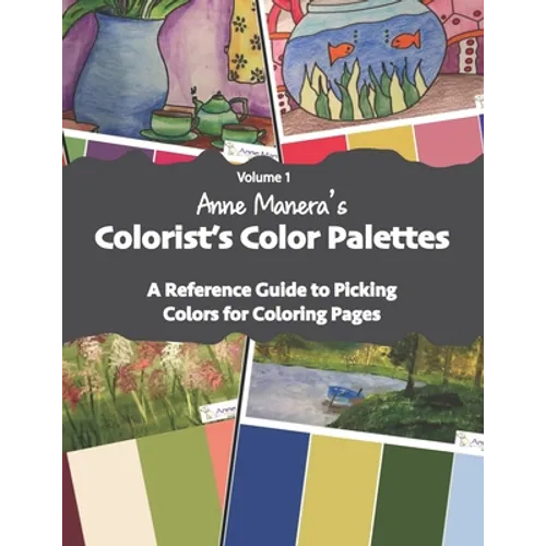 Anne Manera's Colorist's Color Palettes: A Reference Guide to Picking Colors for Coloring Pages