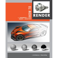 How to Render: The Fundamentals of Light, Shadow and Reflectivity
