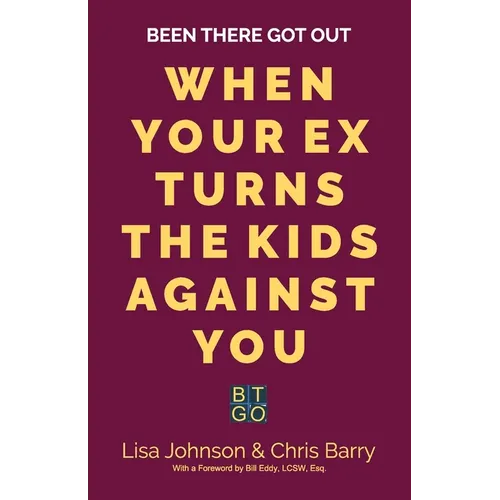 Been There Got Out: When Your Ex Turns The Kids Against You
