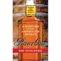 Bourbon: A History of the American Spirit