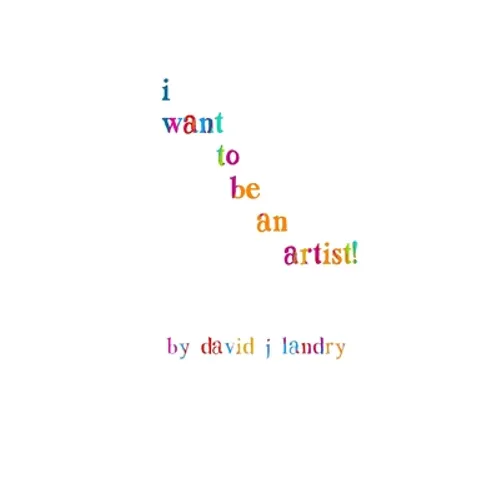 I Want To Be An Artist!