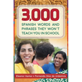 3,000 Spanish Words and Phrases They Won't Teach You in School