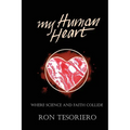 My Human Heart: Where Science and Faith Collide