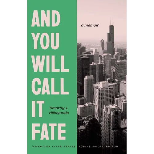 And You Will Call It Fate: A Memoir