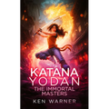 Katana Yodan: The Immortal Masters