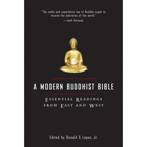 A Modern Buddhist Bible: Essential Readings from East and West