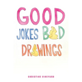 Good Jokes Bad Drawings