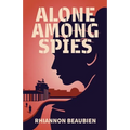 Alone Among Spies