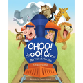 Choo! Choo! Choo!: The Train at the Zoo