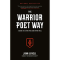 The Warrior Poet Way: A Guide to Living Free and Dying Well