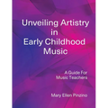Unveiling Artistry in Early Childhood Music: A Guide for Music Teachers