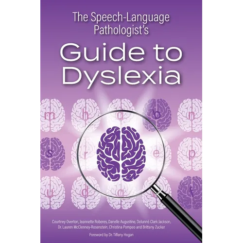 The Speech-Language Pathologist's Guide to Dyslexia