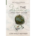 Between Worlds 2: The Distance (large print)