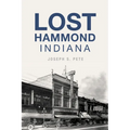 Lost Hammond, Indiana