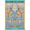 Reclaiming the Cascades: A Native Anthology