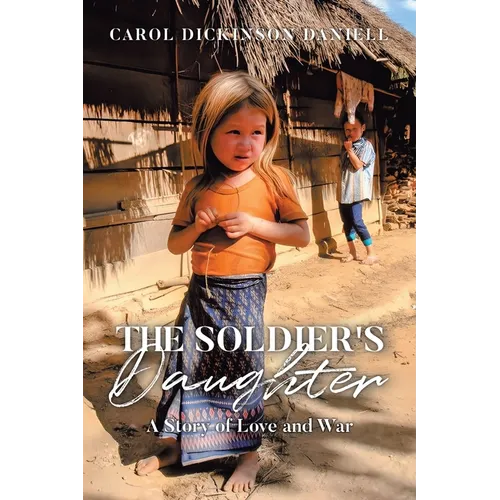 The Soldier's Daughter: A Story of Love and War - Paperback
