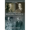 Basic Concepts of Modern Physics: Quanta, Particles, Relativity
