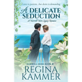 A Delicate Seduction: A Harwell Heirs Legacy Romance