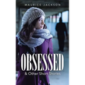 Obsessed: & Other Short Stories