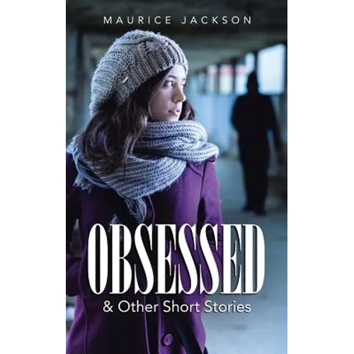 Obsessed: & Other Short Stories