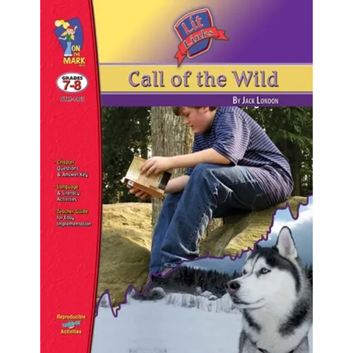 Call of the Wild, by Jack London Lit Link Grades 7-8