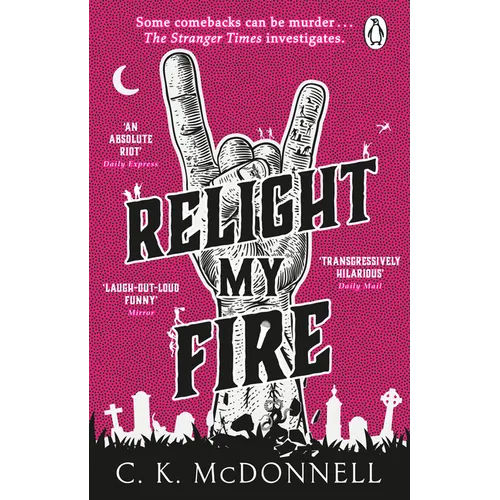 Relight My Fire: (The Stranger Times 4)