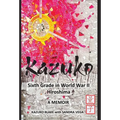 Kazuko: Sixth Grade in World War II Hiroshima: Sixth Grade in World War II Hiroshima