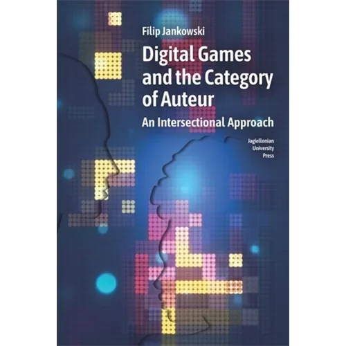 Digital Games and the Category of Auteur: An Intersectional Approach