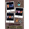 Fly for you: A Book of Poems