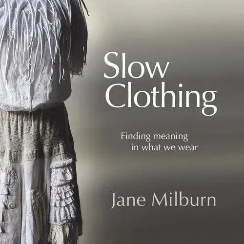 Slow Clothing: Finding meaning in what we wear