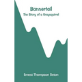 Bannertail: The Story of a Graysquirrel