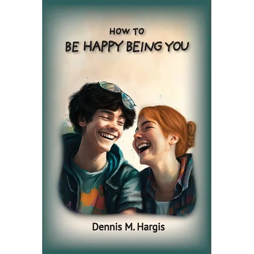 How To Be Happy Being You