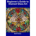Beginner's Guide to Stained Glass Art