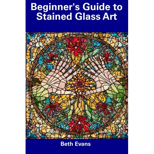 Beginner's Guide to Stained Glass Art
