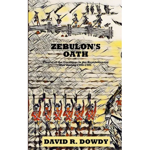 Zebulon's Oath: A novel of the Carolinas in the Revolutionary War during 1780-1781