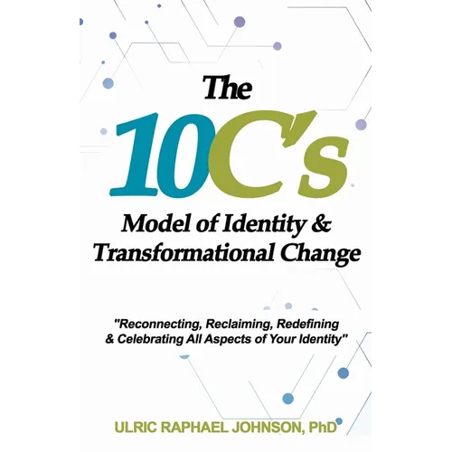 The 10C's Model of Identity & Transformational Change