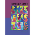 Painting at School: a handbook for elementary and secondary education in Waldorf schools