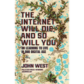 The Internet Will Die, and So Will You: On Learning to Live in Our Digital Age