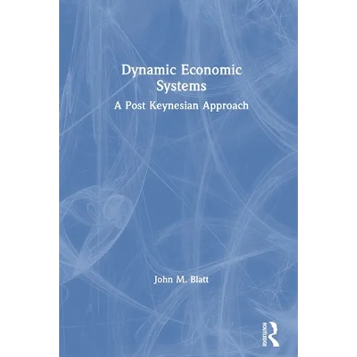 Dynamic Economic Systems: A Post Keynesian Approach
