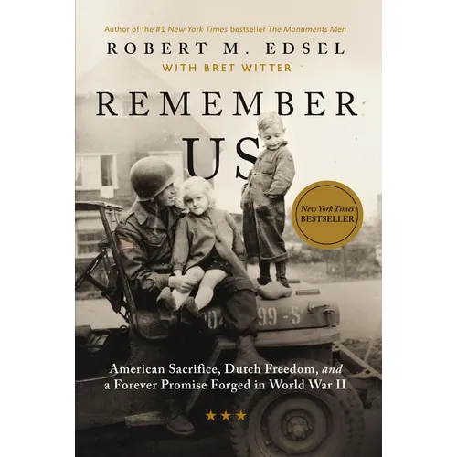 Remember Us: American Sacrifice, Dutch Freedom, and a Forever Promise Forged in World War II