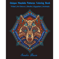 Unique Mandala Patterns Coloring Book: Tribal - Art Decco - Skulls - Egyptian - Animals
