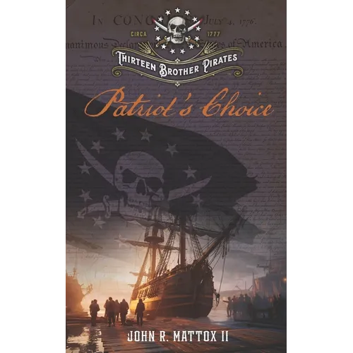 Thirteen Brother Pirates: Patriot's Choice