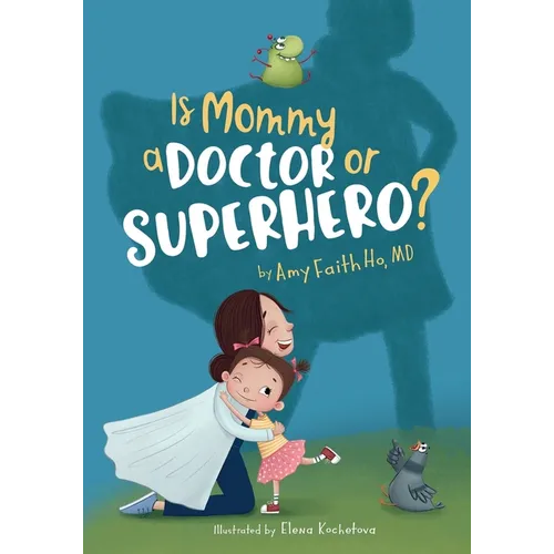 Is Mommy a Doctor or Superhero?