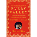 Every Valley: The Desperate Lives and Troubled Times That Made Handel's Messiah