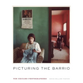Picturing the Barrio: Ten Chicano Photographers