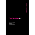 because art: Commentary, Critique, & Conversation