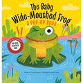 The Baby Wide-Mouthed Frog: A Pop-Up Book