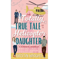 The Totally True Tale of a Helicopter Daughter